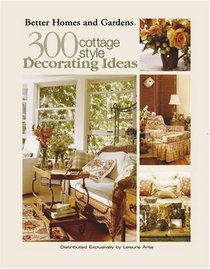 300 Cottage Style Decorating Ideas (Leaflet No 3738)