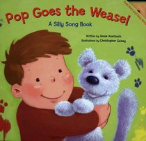 Pop Goes the Weasel (A Silly Song Book)