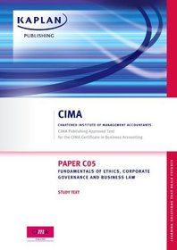 Kaplan CIMA Learning System Fundamentals of Ethics, Corporate Governance and Business Law