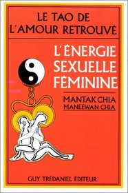 Le Tao de l'amour retrouve (French Edition)