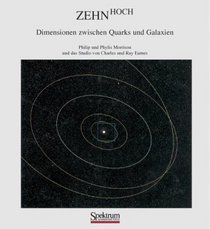 Zehn Hoch: Dimensionen zwischen Quarks und Galaxien (German Edition)