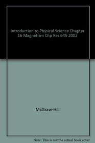 Introduction to Physical Science Chapter 16 Magnetism Chp Res 645 2002