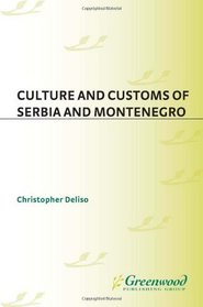 Culture and Customs of Serbia and Montenegro (Culture and Customs of Europe)