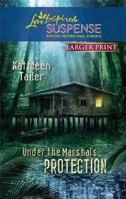 Under the Marshal's Protection (Love Inspired Suspense, No 218) (Larger Print)