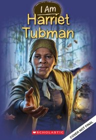 I Am Harriet Tubman (I Am, No 6)