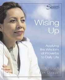 Sisters Bible Study: Wising Up - Video Kit: Applying the Wisdom of Proverbs to Daily Life