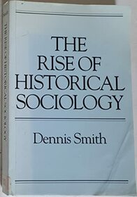 The Rise of Historical Sociology