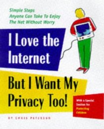 I Love the Internet, but I Want My Privacy, Too!