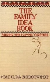 The Family Idea Book: Praying and Playing Together