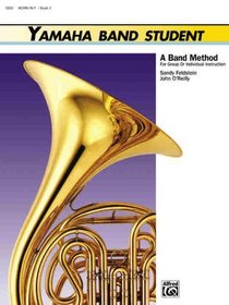 Yamaha Band Student, Book 2: Horn in F (Yamaha Band Method)