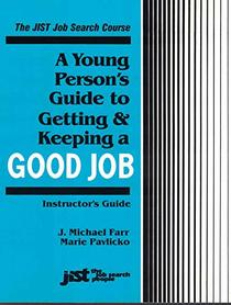 A Young Person's Guide to Getting & Keeping a Good Job: Instructor's Guide