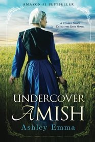 Undercover Amish (Covert Police Detectives Unit)