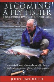 Becoming a Fly Fisher: From Brookie Days to the Tenth Level