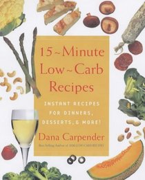 15-Minute Low-Carb Recipes: Instant Recipes for Dinners, Desserts and More