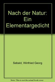 Nach der Natur: Ein Elementargedicht (German Edition)