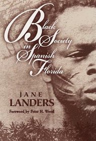 Black Society in Spanish Florida (Blacks in the New World)