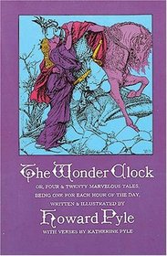 The Wonder Clock: Or Four and Twenty Marvelous Tales