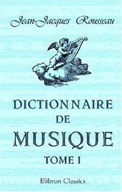 Dictionnaire de musique: Tome 1. A - M (French Edition)