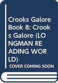 Crooks Galore: Bk. 8 (Longman Reading World)