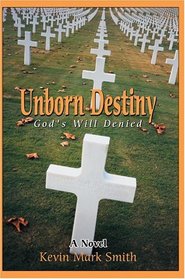 Unborn Destiny : God's Will Denied