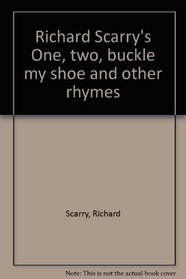 Richard Scarry's One, two, buckle my shoe and other rhymes