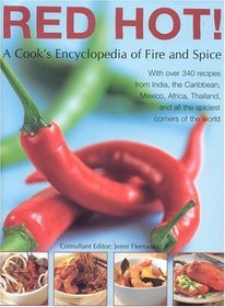 Red Hot! A Cook's Encyclopedia of Fire and Spice