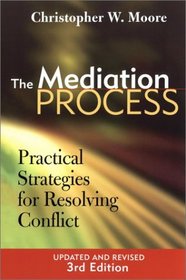 The Mediation Process : Practical Strategies for Resolving Conflict