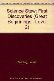 Science Stew: First Discoveries (Great Beginnings : Level 2)