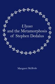 Ulysses and the Metamorphosis of Stephen Dedalus