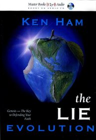 The Lie: Evolution (Ken Ham's Creation Audio)