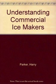 Understanding Commercial Ice Makers