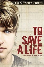 To Save a Life Novel