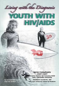 Youth With HIV/AIDS: Living With the Diagnosis (Helping Youth With Mental, Physical, and Social Challenges)