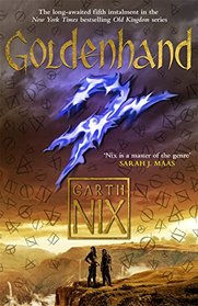 Goldenhand: The latest thrilling adventure in the internationally bestselling fantasy series (The Old Kingdom)