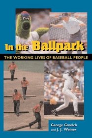 In the Ballpark: The Working Lives of Baseball People