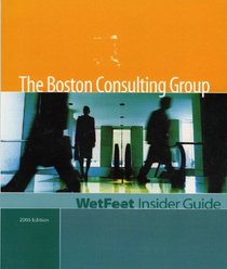 The Boston Consulting Group, 2005 Edition: WetFeet Insider Guide (Wetfeet Insider Guide)