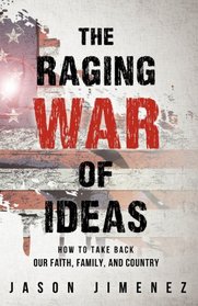 THE RAGING WAR OF IDEAS