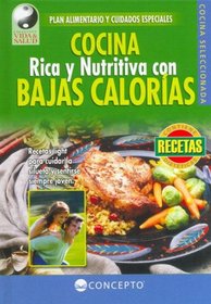 COCINA RICA Y NUTRITIVA CON BAJAS CALORÍAS (Vida Y Salud/ Life and Health)