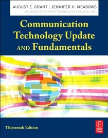 Communication Technology Update and Fundamentals, Thirteenth Edition
