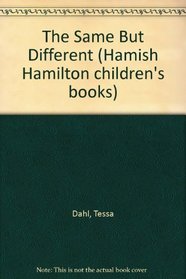 The Same But Different (Hamish Hamilton children's books)