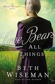 Love Bears All Things (Amish Secrets, Bk 2)
