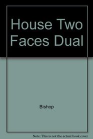 House Two Faces Dual