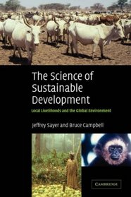 The Science of Sustainable Development : Local Livelihoods and the Global Environment