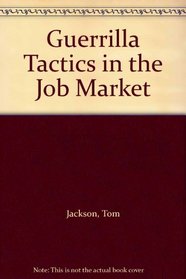 Guerrilla Tactics in the Job Market
