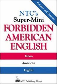 NTC's Super-Mini Forbidden American English