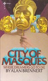 City of Masques: Where Dreamers Go To Die