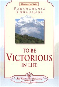 To Be Victorious in Life (How-to-Live Series, 1)