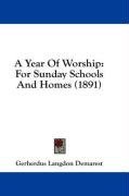 A Year Of Worship: For Sunday Schools And Homes (1891)