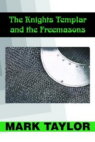 The Knights Templar And the Freemasons