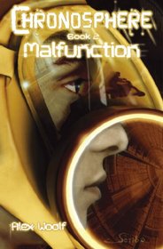 Malfunction: Book 2 (Chronosphere)